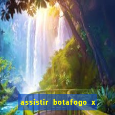 assistir botafogo x gremio futemax